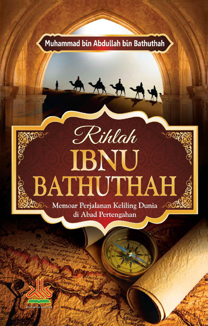 Rihlah Ibnu Bathuthah, Memoar Perjalanan Keliling Dunia di Abad Pertengahan