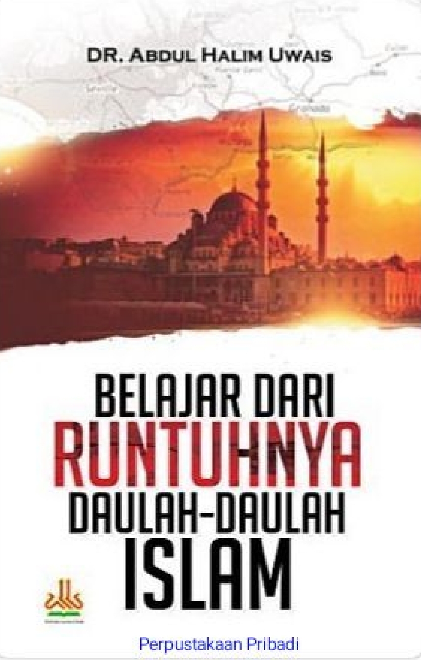 Belajar Dari Runtuhnya Daulah-Daulah Islam