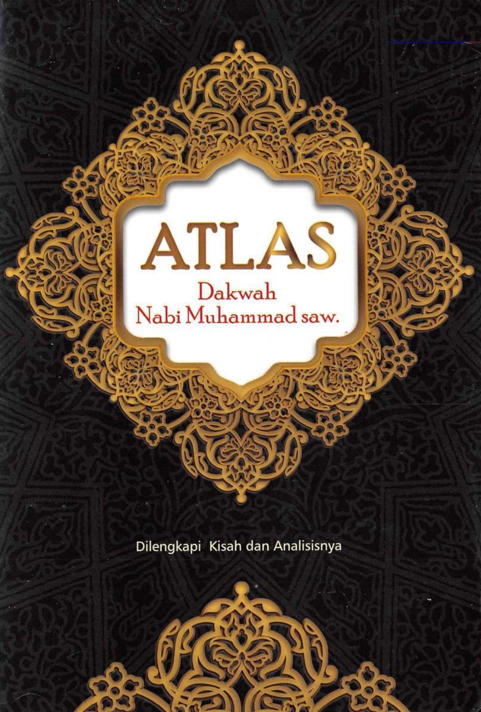 Atlas Dakwah Nabi Muhammad SAW, Dilengkapi Kisah dan Analisisnya