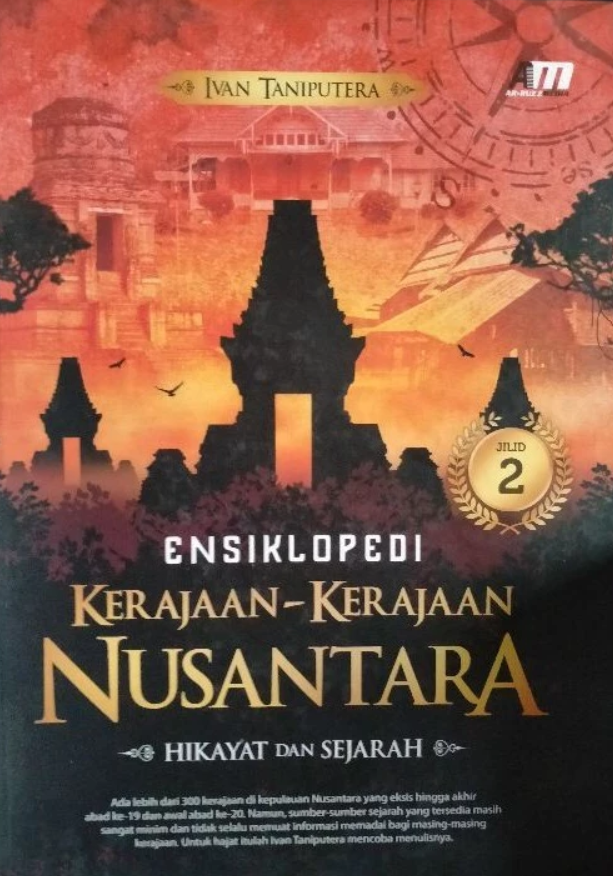 Ensiklopedi Kerajaan-Kerajaan Nusantara Hikayat dan Sejarah