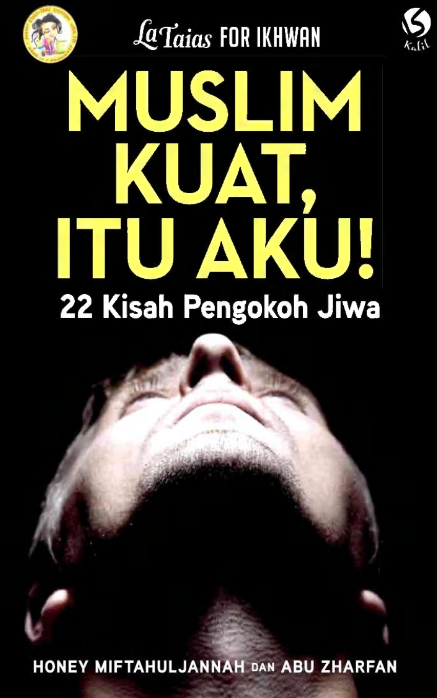 Muslim Kuat Itu Aku, 22 Kisah Pengokoh Jiwa
