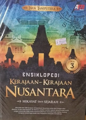 Ensiklopedi Kerajaan-Kerajaan Nusantara Hikayat dan Sejarah