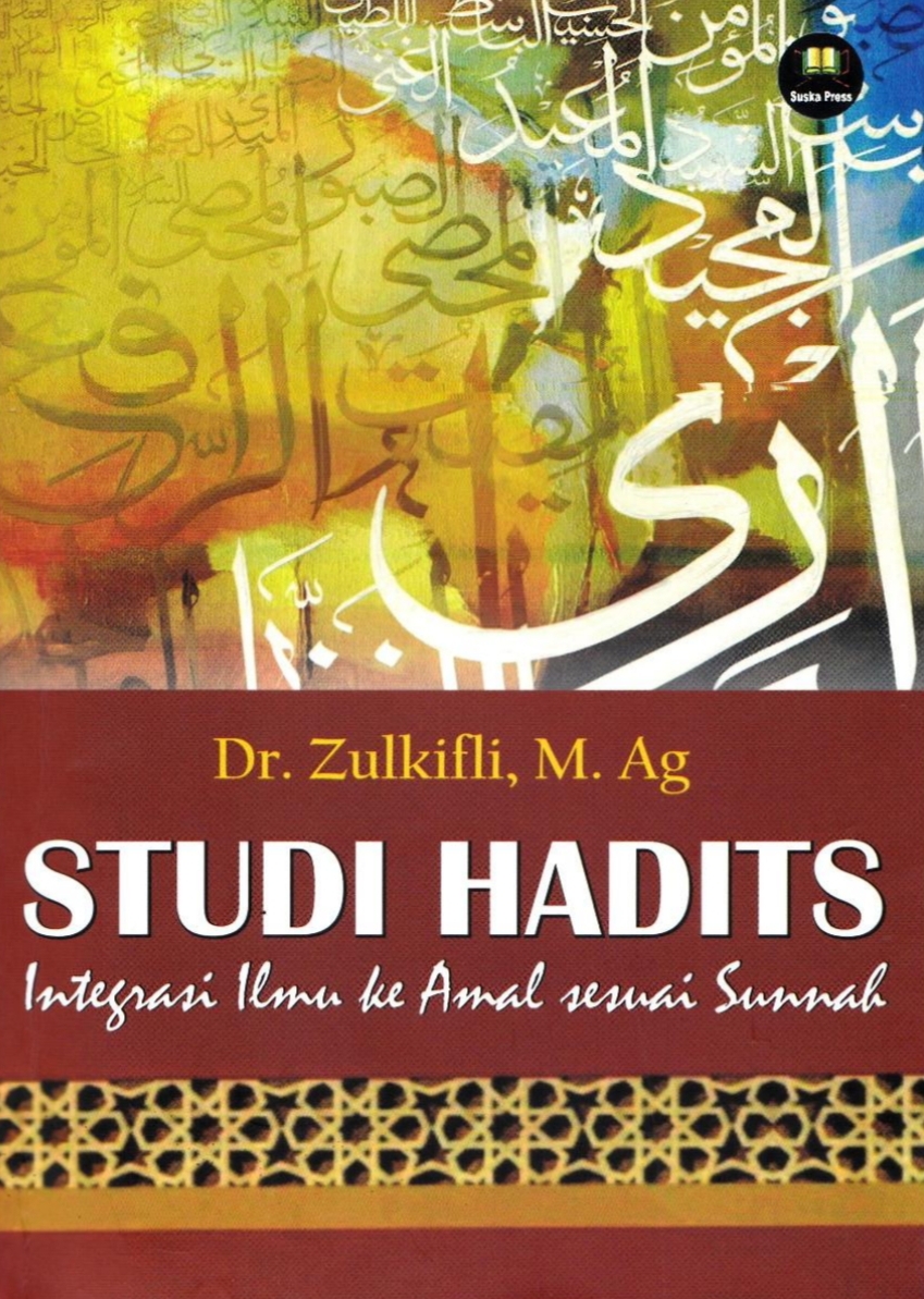 Studi Hadits, Integrasi Ilmu ke Amal Sesuai Sunnah