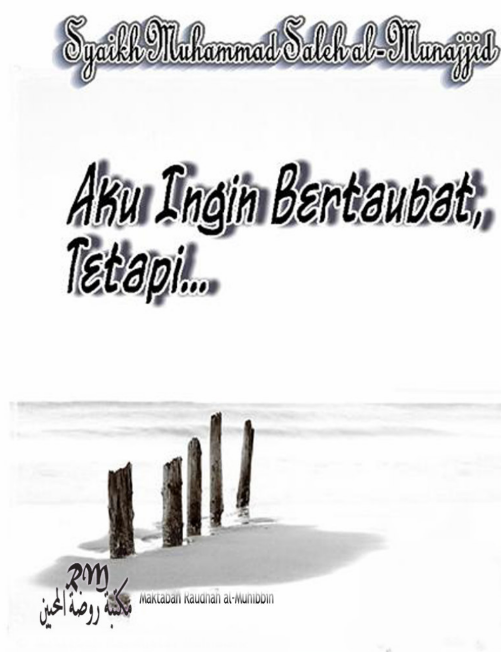 Aku Ingin Bertaubat Tetapi..