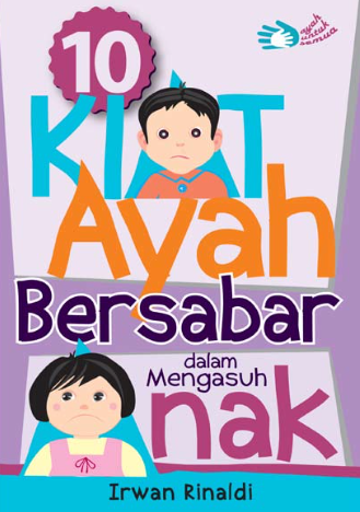 10 Kiat Ayah Bersabar dalam Mengasuh Anak