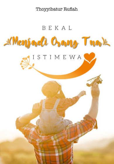 Bekal Menjadi Orang Tua Istimewa