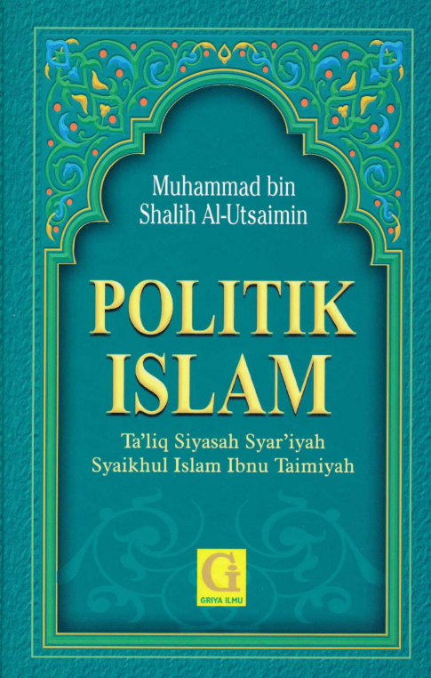 Politik Islam, Ta'liq Siyasah Syar'iyah Syaikhul Islam Ibnu Taimiyah