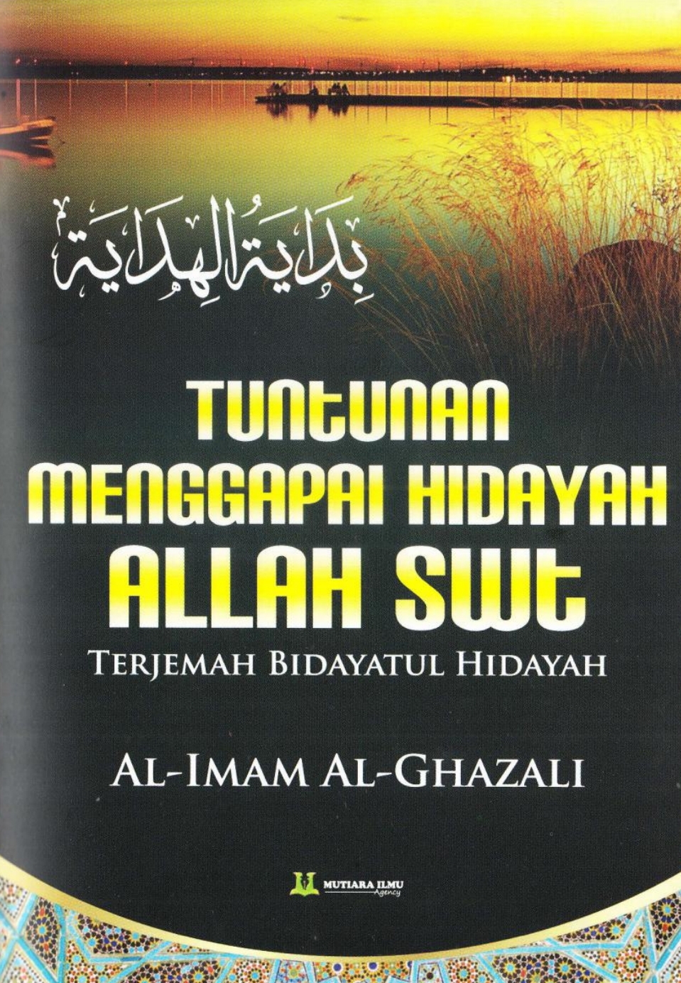 Terjemah Bidayatul Hidayah, Tuntunan Menggapai Hidayah Allah.SWT