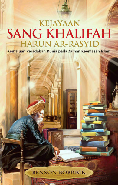 Kejayaan Sang Khalifah Harun Ar-Rasyid, Kemajuan Peradaban Dunia pada Zaman Keemasan Islam
