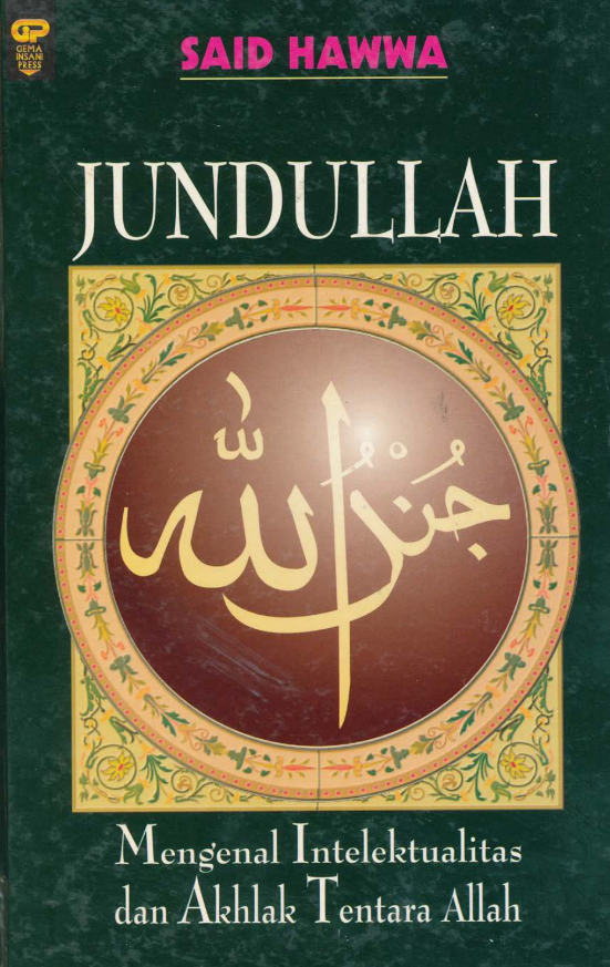 Jundullah, Mengenal Intelektualitas dan Akhlak Tentara Allah