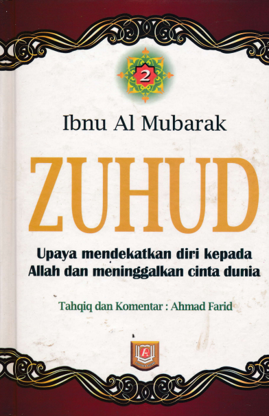 Zuhud, Upaya Mendekatkan Diri Kepada Allah dan Meninggalkan Cinta Dunia
