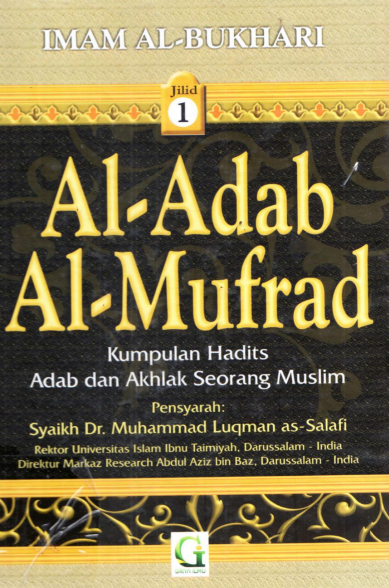Al-Adab Al-Mufrad, Kumpulan Hadits Adab dan Akhlak Seorang Muslim