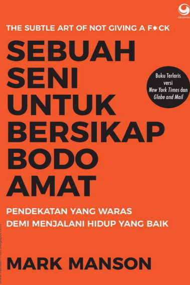 Sebuah Seni untuk Bersikap Bodo Amat, Pendekatan yang Waras Demi Menajalani Hidup yang Baik