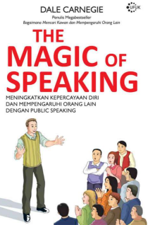 The Magic of Speaking: Meningkatkan Kepercayaan Diri dan Mempengaruhi Orang Lain dengan Public Speaking