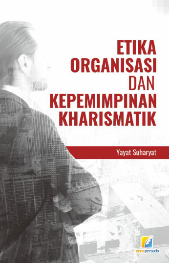 Etika Organisasi dan Kepemimpinan Kharismatik