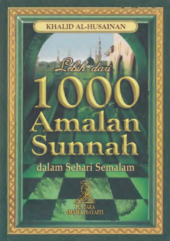 Lebih dari 1000 Amalan Sunnah dalam Sehari Semalam