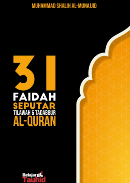 31 Faidah Seputar Tilawah dan Tadabbur Al-Qur'an