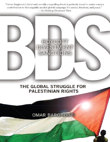 Boycott Divestment Sanction, THe Global Struggle for Palestinian Right