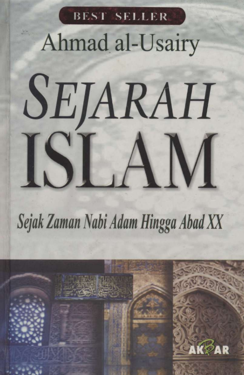 Sejarah Islam Sejak Zaman Nabi Adam Hingga Abad XX
