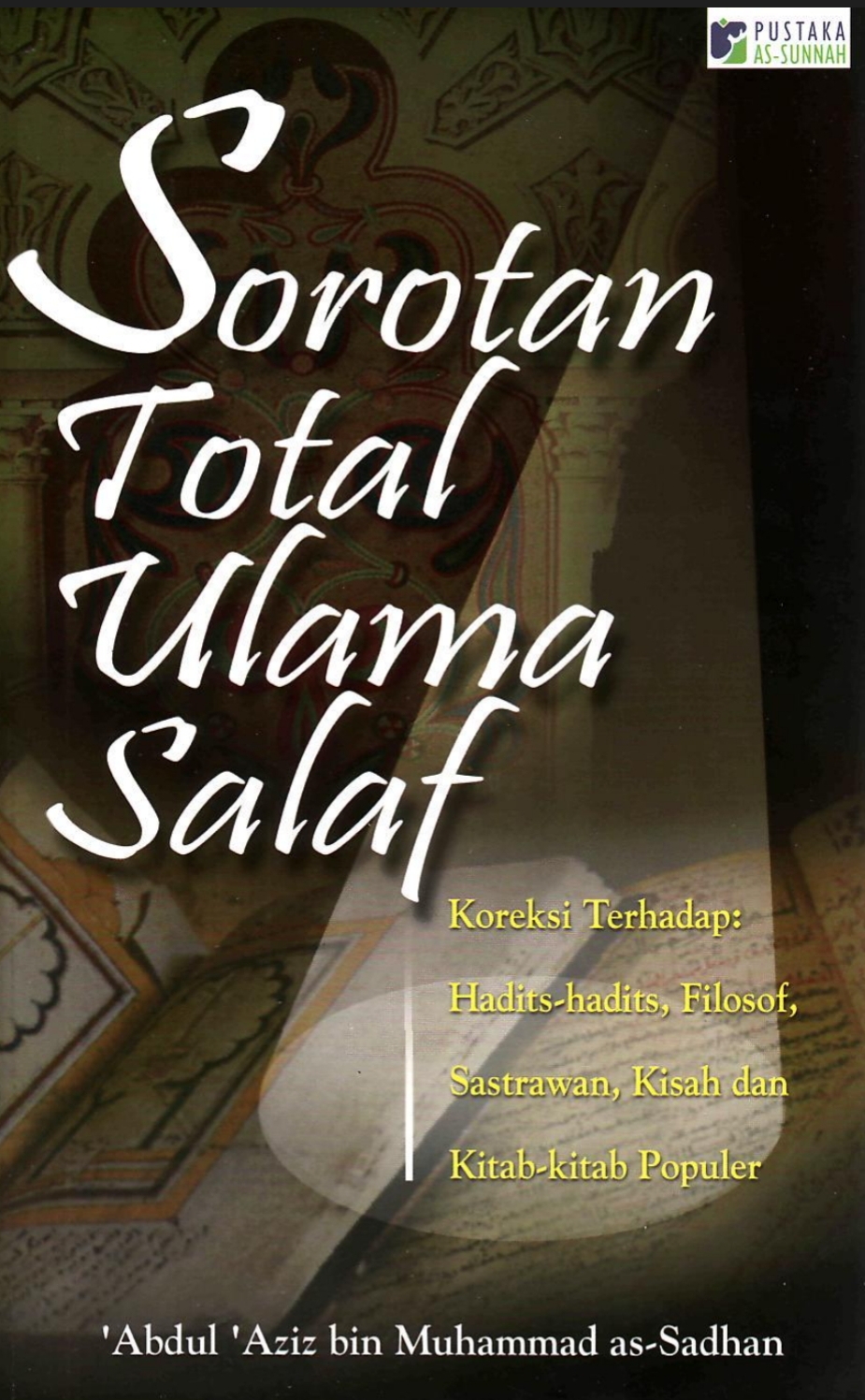 Sorotan Total Ulama Salaf, Koreksi Terhadap Hadis-Hadis, Filosof, Sastrawan, Kisah dan Kitab-Kitab Populer