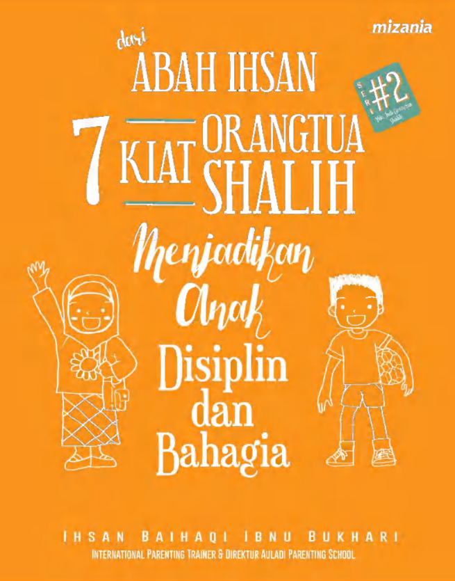 7 Kiat Orangtua Shalih Menjadikan Anak Disiplin dan Bahagia