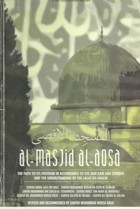 Al-Masjid Al-Aqsa, The Path to Its Freedom in Accordance to The Qur'an and Sunnah and The Understanding of The Salaf Us-Salah